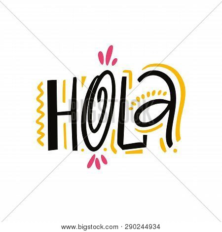 Hola Sing Hand Drawn Vector Lettering. Modern Typography. Isolated On White Background.