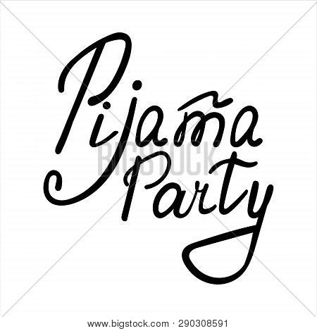 Cute Print With Lettering. Pijama Partyt - Vector