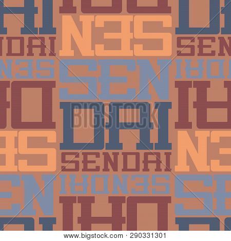 Sendai, Japan Seamless Pattern, Typographic City Background Texture