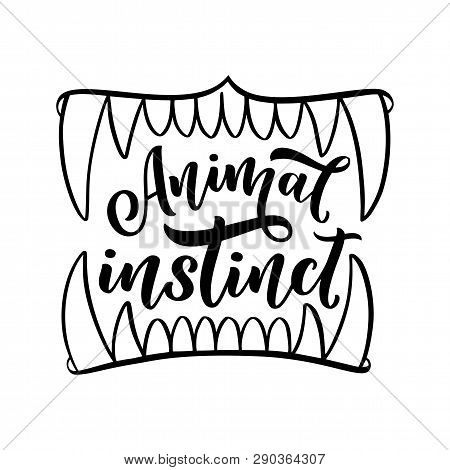 Animal Instinct Slogan With Jaws, Vector Illustration
