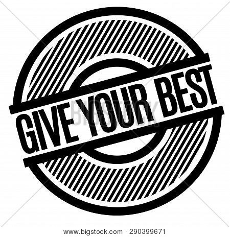 Give Your Best Stamp On White Background. Sign, Label, Sticker
