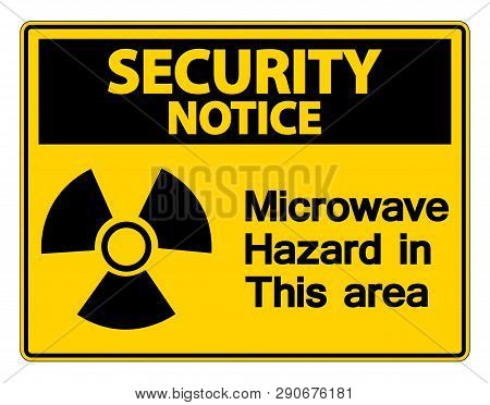 Security Notice Microwave Hazard Sign On White Background