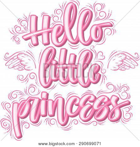 Hello Little Princess. Hand Drawn Creative Calligraphy
