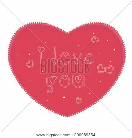 Heart With The Inscription I Love You. Template Cards, Banners Or Poster For Valentine's Day, Weddin
