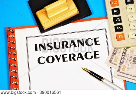 Insurance Coverage. The Text Label In The Document Of The Treaty. Monetary Payment To The Policyhold