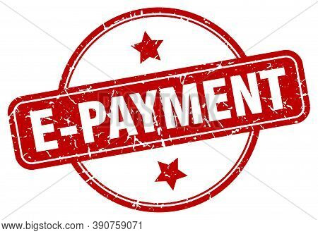 E-payment Stamp. E-payment Round Vintage Grunge Sign. E-payment