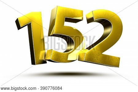 Number 152 Gold.3D Illustration On White Background With Clipping Path.