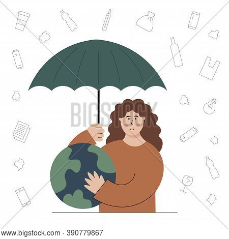 Earth Protection Concept. Vector Illustration Of The Girl Hugging The Planet And Taking An Umbrella 