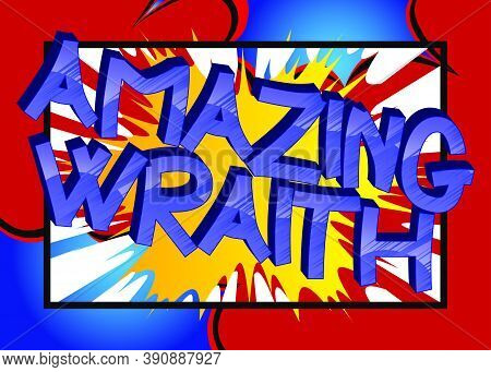 Amazing Wraith Comic Book Style Cartoon Words On Abstract Colorful Comics Background.