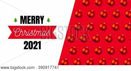 Greeting Card Decorated For New Year 2021 And Christmas. Balls For Christmas Tree On Red And White B