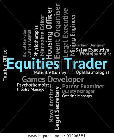 Equities Trader Shows Hire Selling And Employee