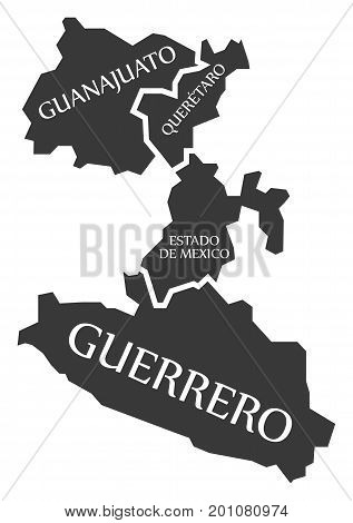 Guanajuato - Queretaro - Estado De Mexico - Guerrero Map Mexico Illustration