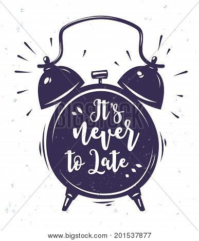 Its never to late. Lettering with clock. Modern calligraphy style set. Vector stock ilustration
