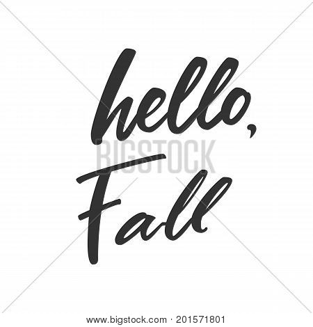 Vector hand written lettering quote hello fall. Modern calligraphy phrase. Vector calligraphy image. Hand drawn lettering poster, typography card.