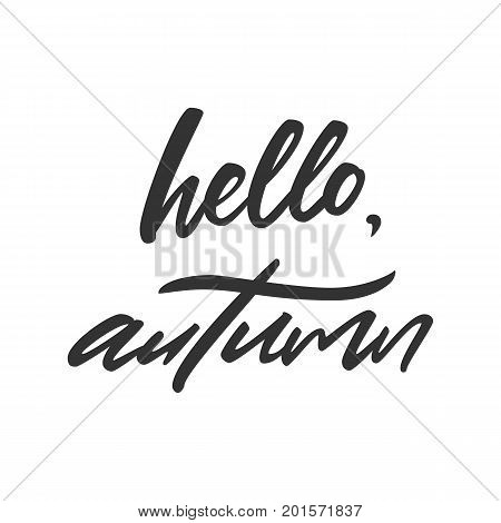 Vector hand written lettering quote hello autumn. Modern calligraphy phrase. Vector calligraphy image. Hand drawn lettering poster, typography card.