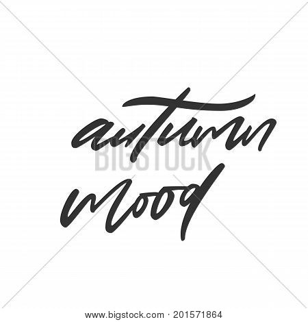 Vector hand written lettering quote Autumn Mood. Modern calligraphy phrase. Vector calligraphy image. Hand drawn lettering poster, typography card.