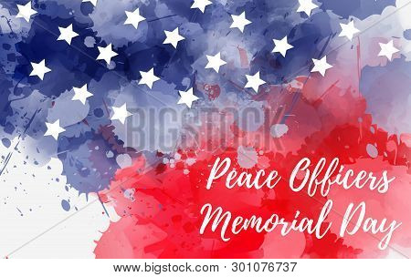 Peace Officers Memorial Day Background. Abstract Grunge Brushed Flag With Text. Template For Holiday