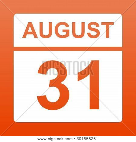 August 31. White Calendar On A  Colored Background. Day On The Calendar. Thirty First Of August. Red