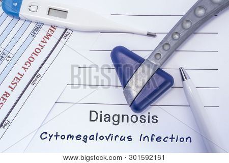Diagnosis Cytomegalovirus Infection. Paper Medical Report Written With Neurological Diagnosis Of Cyt