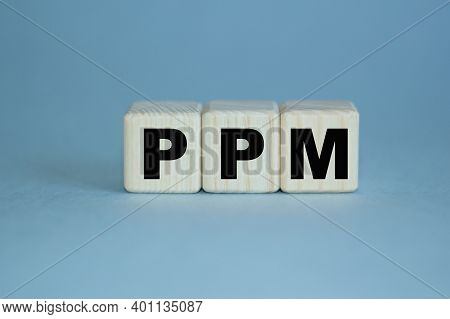Ppm. The Word Is Written On A Wooden Cubes. Can Be Used For Business, Marketing, Financial Concept. 