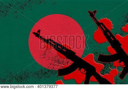 Bangladesh Flag And Two Black Ak-47 Rifles In Red Blood. Concept For Terror Attack Or Military Opera