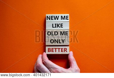 Better New Me Symbol. Men Hand. Wooden Blocks With Words 'new Me Like Old Me Only Better'. Beautiful
