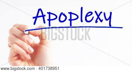 Hand Writing Inscription Apoplexy With Blue Marker, Concept, Stock Image