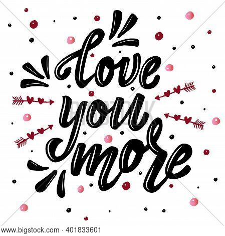 Love You More Lettering Text Vector Illustration