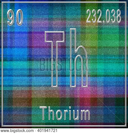 Thorium Chemical Element, Sign With Atomic Number And Atomic Weight, Periodic Table Element
