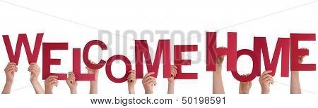Many Hands Holding A Welcome Home