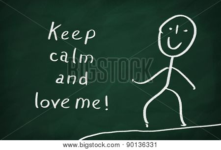 Keep Calm And Love Me!