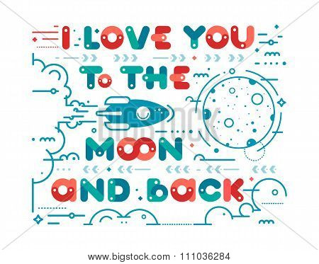 I love you to the moon and back - typography poster in linear style. Romantic positive quote