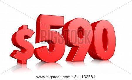 590$ Five Hundred Ninety Price Symbol. Red Text Number 3d Render With Dollar Sign On White Backgroun