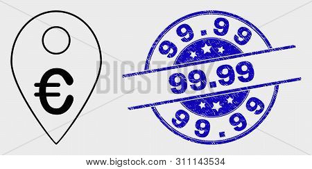 Vector Outline Euro Map Marker Icon And 99.99 Watermark. Blue Round Scratched Watermark With 99.99 T