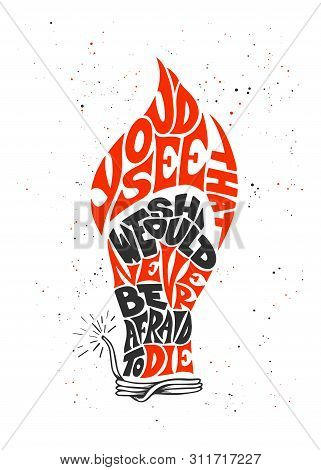 Vector Lettering Illustration Phrase You'd See That We Should Never Be Afraid To Die For Posters, Ca