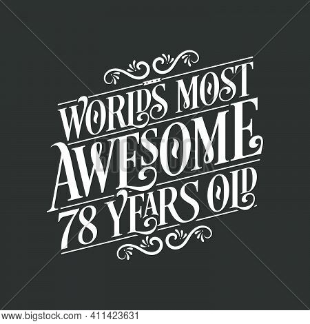 78 Years Birthday Typography Design, World's Most Awesome 78 Years Old