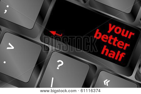 Your Better Half, Keyboard With Computer Key Button