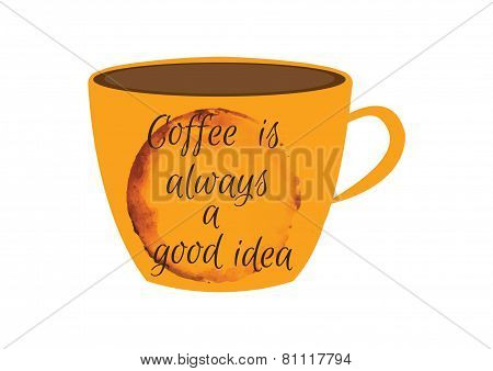Coffee Is Always A Good Idea