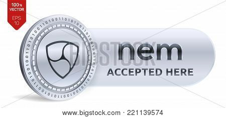 NEM accepted sign emblem. 3D isometric Physical coin with frame and text Accepted Here. Cryptocurrency. Silver coin with NEM symbol isolated on white background. Stock vector illustration