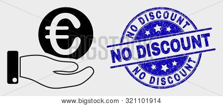 Vector Hand Offfer Euro Coin Icon And No Discount Seal Stamp. Red Round Distress Seal Stamp With No 