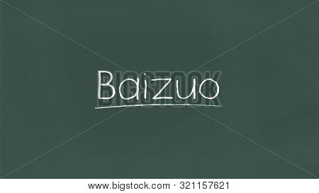 Baizuo Word On Chalkboard. Chinese Neologism Used To Refer To Western Leftist Liberal Elites.