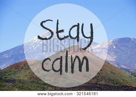 Vulcano Mountain, Text Stay Calm, Beautiful Nature
