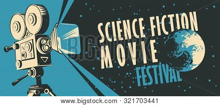 Vector Poster For Fiction Movie Festival With Old Fashioned Movie Camera And Moon On The Staryy Sky.