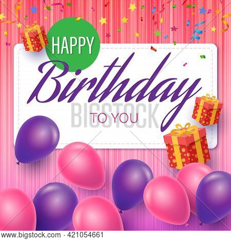 Happy Birthday Celebration With Typography Design. Color Balloons Gift Boxes And Rectangle Frame On 