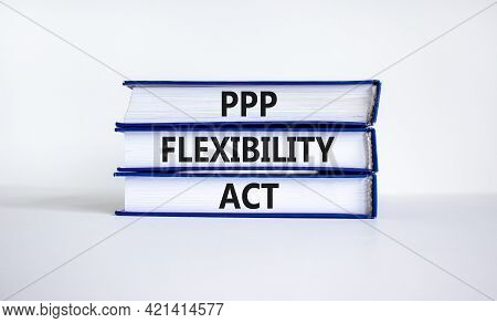 Ppp, Paycheck Protection Program Flexibility Act Symbol. Concept Words Ppp Flexibility Act On Books 