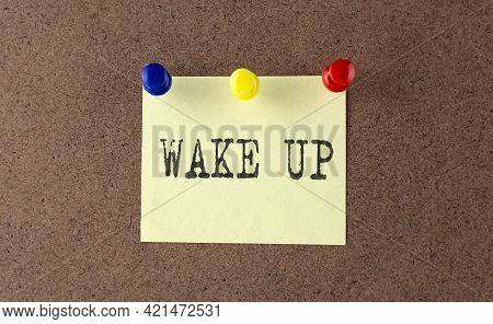 Wake Up Text Written On The Message Board.