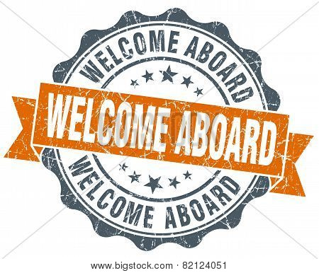 Welcome Aboard Vintage Orange Seal Isolated On White