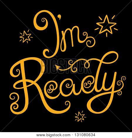 Hand drawn lettering poster. Motivation Quote about life isolated on black background. Calligraphy lettering vector illustration for decoration.