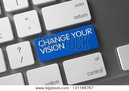 White Keyboard with Hot Key for Change Your Vision. Keyboard with Blue Button - Change Your Vision. Change Your Vision CloseUp of Computer Keyboard on Laptop. 3D Illustration.