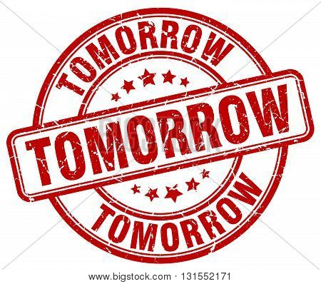 Tomorrow Red Grunge Round Vintage Rubber Stamp.tomorrow Stamp.tomorrow Round Stamp.tomorrow Grunge S